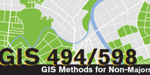 Image with map background with text that says "GIS 494/598 GIS Methods for Non-Majors"