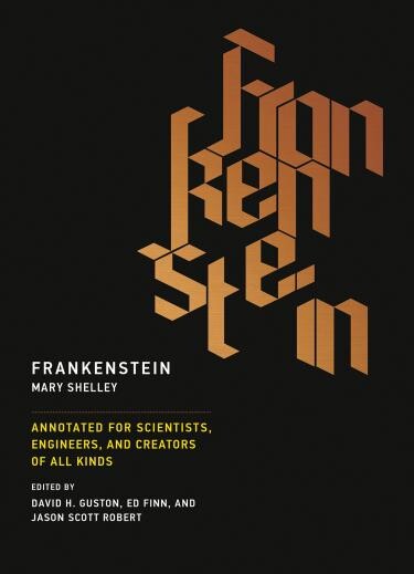 Cover image for "Frankenstein: Annotated for Scientists, Engineers, and Creators of All Kinds," featuring a black background and orange stylized text.