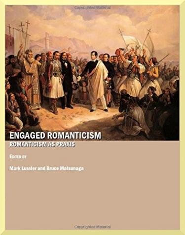 Cover of "Engaged Romanticism" edited by Lussier and Matsunaga featuring a Romantic painting