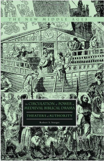 Cover of The Circulation of Power in Medieval Biblical Drama: Theaters of Authority