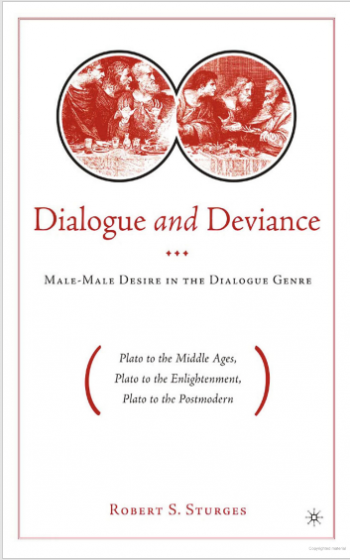 Cover of Dialogue and Deviance Male-Male Desire in the Dialogue Genre (Plato to the Middle Ages, Plato to the Enlightenment, Plato to the Postmodern)