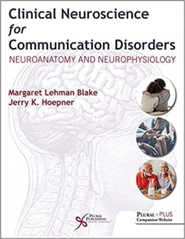 Cover of "Clinical Neuroscience for Communication Disorders: Neuroanatomy & Neurophysiology," by Margaret Lehman and Blake Jerry K. Hoepner.