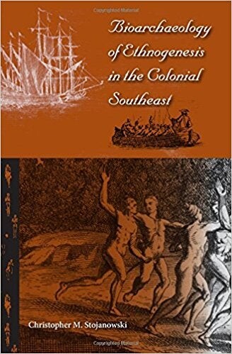 Bioarchaeology of Ethnogenesis in the Colonial Southeast book cover
