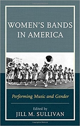 Women's Bands in America: Performing Music and Gender bbok cover