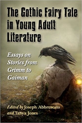 Cover of The Gothic Fairy Tale in Young Adult Literature edited by Abbruscato and Jones