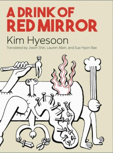 Cover of A Drink of Red Mirror by Kim Kyesoon translated by Jiwon Shin, Lauren Albin, and Sue Hyon Bae