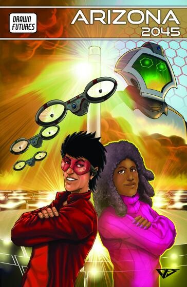 Cover of "Drawn Futures: Arizona 2045" comic book, showing two people standing back-to-back with arms crossed over their chests, three flying drones, and a humanoid robot in the background.