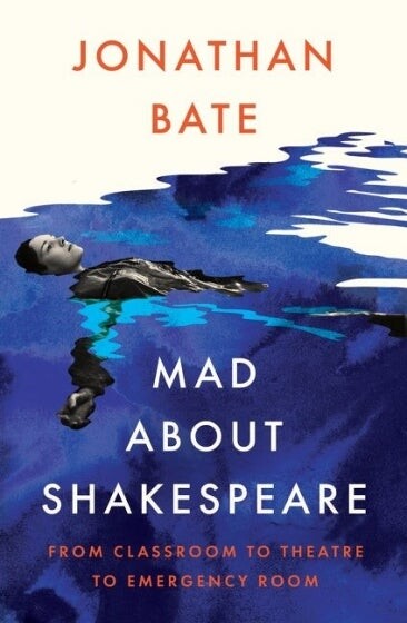 Cover of "Mad about Shakespeare," by Jonathan Bate.
