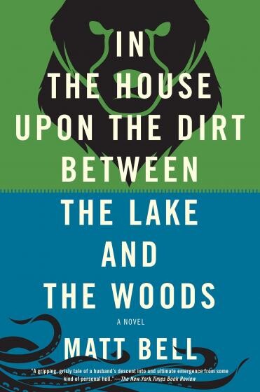 Cover of In the House Upon the Dirt Between the Lake and the Woods
