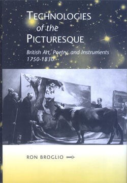 Cover of Technologies of the Picturesque British Art, Poetry, and Instruments, 1750-1830 (The Bucknell Studies in Eighteenth-century Literature and Culture)