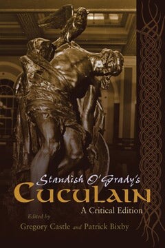 Cover of Standish O'Grady's Cuculain edited by Gregory Castle and Patrick Bixby