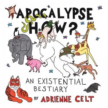 Cover of Apocalypse How? by Adrienne Celt