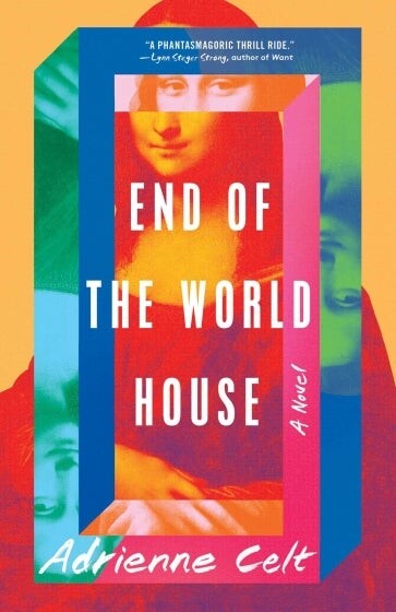 Cover of "End of the World House," by Adrienne Celt.