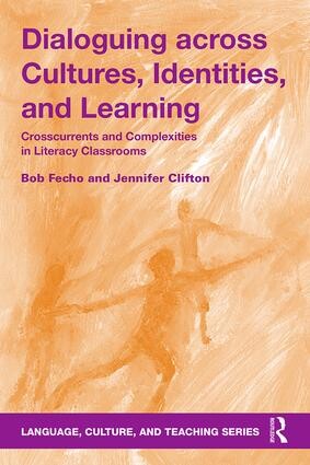 Cover of Dialoguing across Cultures, Identities, and Learning by Bob Fecho and Jennifer Clifton