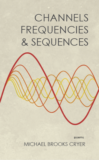 Cover of Channels, Frequencies and Sequences by Michael Brooks Cryer