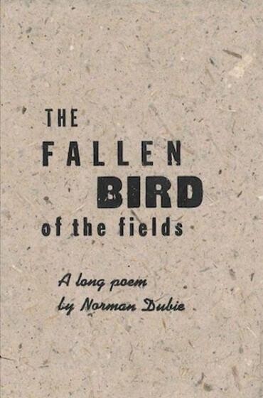 Cover of The Fallen Bird of the Fields by Norman Dubie