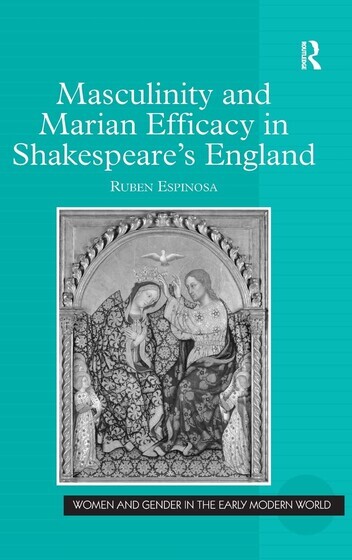 Book cover of "Masculinity and Marian Efficacy in Shakespeare's England"