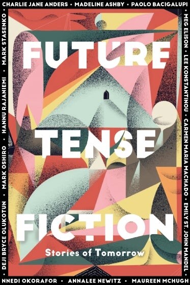 Cover image of Future Tense Fiction: Stories of Tomorrow