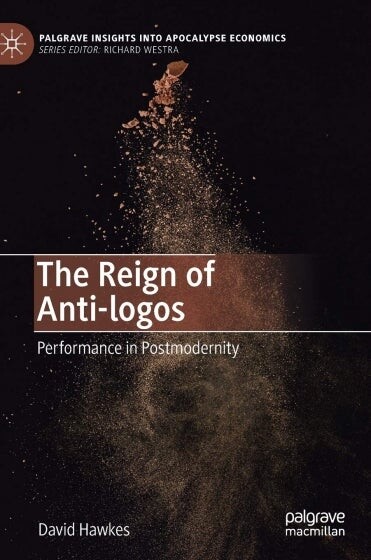 Cover of The Reign of Anti-logos by David Hawkes