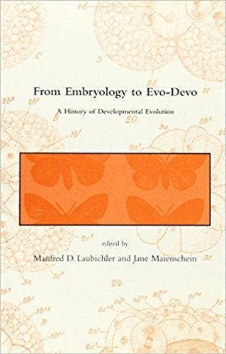 From Embryology to Evo-Devo: A History of Developmental Evolution