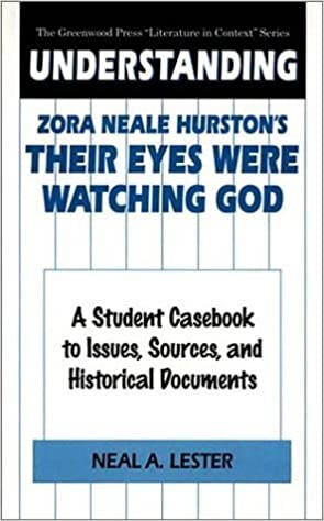 Cover of Understanding Zora Neal Hurston's 'Their Eyes Were Watching God' by Neal A. Lester