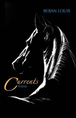 Cover of "Currents" by Bojan Louis featuring a black horse against a black background