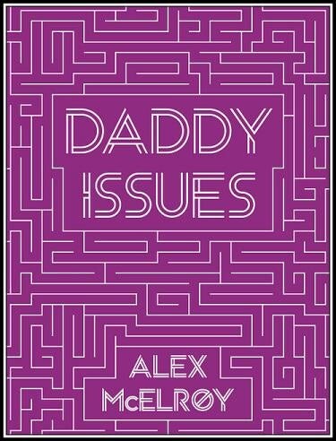 Cover of Daddy Issues by Alex McElroy