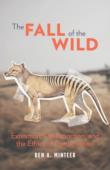 The Fall of the Wild by Ben A. Minteer