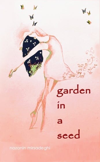 Cover of Garden in a Seed by Nazanin Mirsadeghi