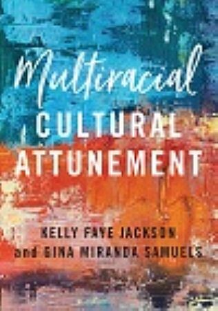 Multiracial Cultural Attunement, Kelly Faye Jackson, Gina Miranda Samuels