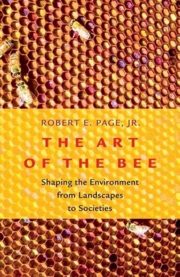 Cover of The Art of the Bee by Robert E. Page, Jr.