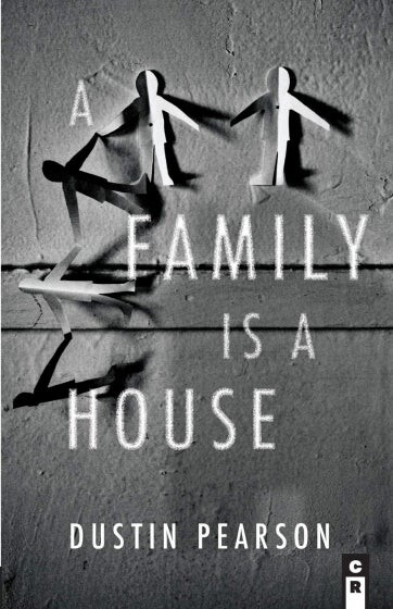 Cover of A Family Is a House by Dustin Pearson