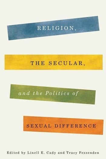 Religion, the Secular, and the Politics of Sexual Difference Book Cover