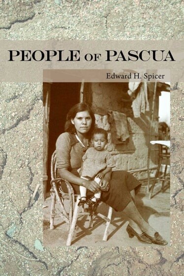 Cover of People of Pascua edited by Kathleen Mullen Sands