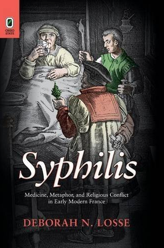 Syphilis: Medicine, Metaphor, and Religious Conflict in Early Modern France