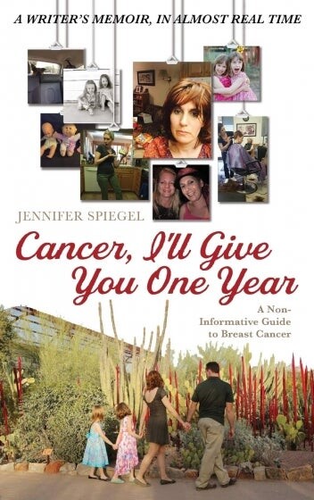 Cover of Cancer, I'll Give You One Year by Jennifer Spiegel