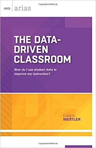 The Data-Driven Classroom, Mertler