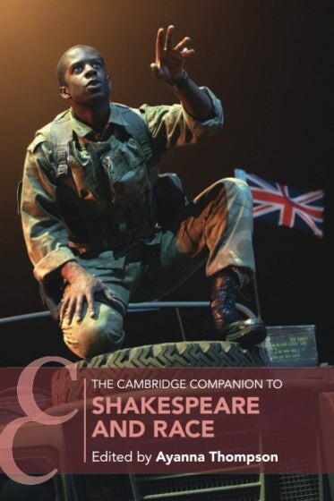 Cover of The Cambridge Companion to Shakespeare and Race edited by Ayanna Thompson