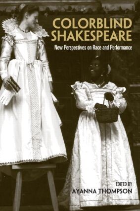 Cover of "Colorblind Shakespeare" edited by Ayanna Thompson featuring two women on a stage