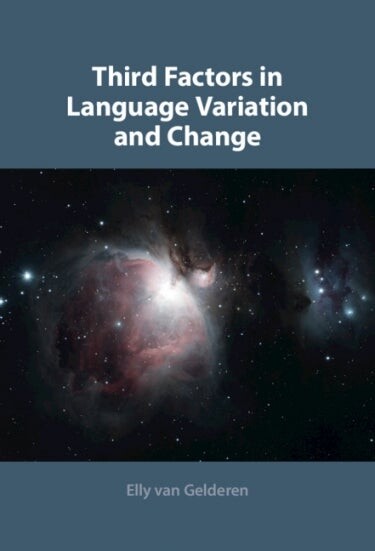 Cover of "Third Factors in Language Variation and Change," by Elly van Gelderen