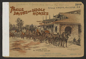 Tan brochure entitled 'Trails, Drives and Saddle Horses, El Tovar and Bright Angel Camp, Grand Canyon, Arizona Fred Harvey'. The cover page displays a black and white drawing with some hand colored areas in brown depicting two horse drawn open coaches full of passengers arriving at El Tovar with several bystanders watching. The item bears a green ink stamp for Arizona Collection Arizona State University vertical file.