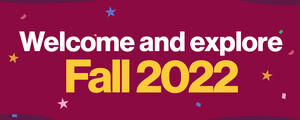 Welcome and explore: fall 2022