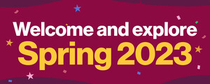 Welcome and explore spring 2023