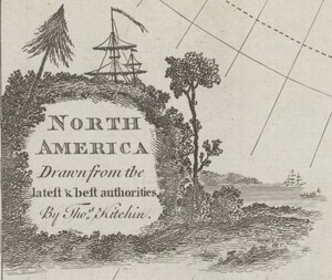 Illustrated title magnified to read “North America Drawn from the latest and best authorities By Thomas Kitchin”