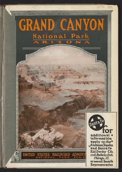 Hand colored photo of the Grand Canyon with peach and pink colors and the title in orange letters letters 'Grand Canyon National Park Arizona, United States Railroad Administration National Park Series' and an inset box at the bottom right showing the Santa Fe railroad logo and the text 'for additional information apply to the Atcheson, Topeka and Santa Fe Railway Co. 1116 Railway Exchange, Chicago Illinois or nearest Santa Fe representative'.
