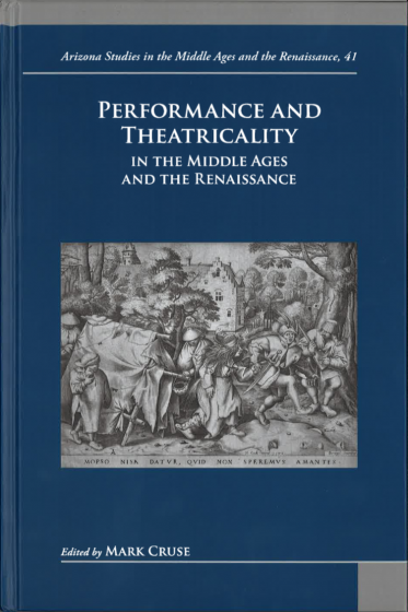 Performance and Theatricality in the Middle Ages and the Renaissance